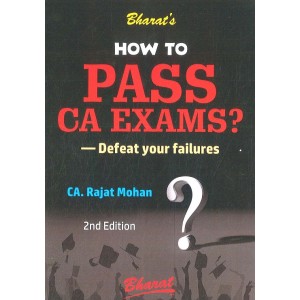 Bharat's How to Pass CA Exams? - Defeat Your Failures by CA. Rajat Mohan